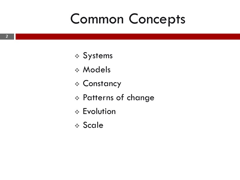 Common Concepts  Systems Models  Constancy  Patterns of change  Evolution Scale